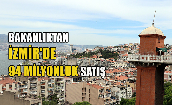 Bakanlıktan İzmir'de 94 milyonluk satış