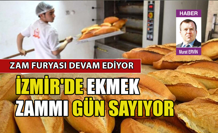 İzmir'de ekmek zammı gün sayıyor