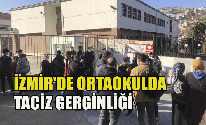 İzmir'de ortaokulda taciz gerginliği