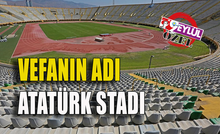 Vefanın adı Atatürk Stadı