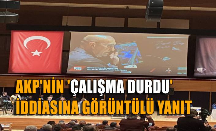 AKP'nin 'çalışma durdu' iddiasına görüntülü yanıt