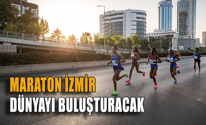 Maraton İzmir dünyayı buluşturacak