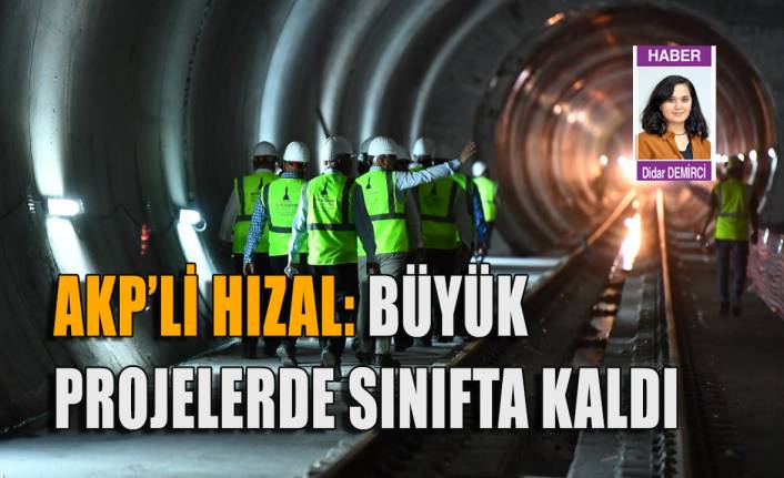 AKP’li Hızal: Büyük projelerde sınıfta kaldı  
