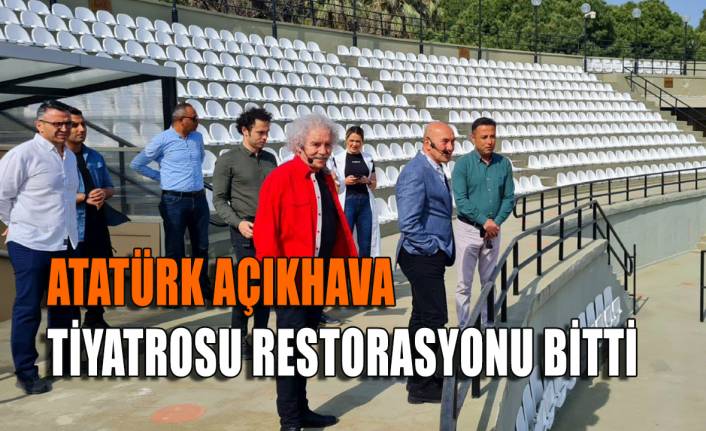 Atatürk Açıkhava Tiyatrosu restorasyonu bitti