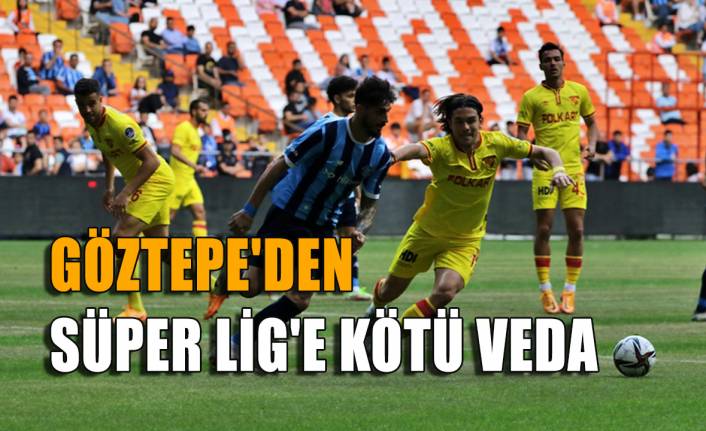 Göztepe'den Süper Lig'e kötü veda