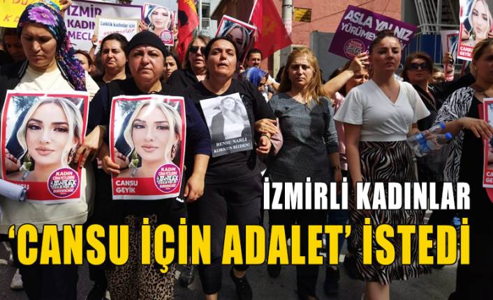 İzmirli kadınlar Cansu için adalet istiyor
