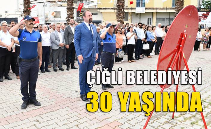 Çiğli Belediyesi 30. yaşını kutladı