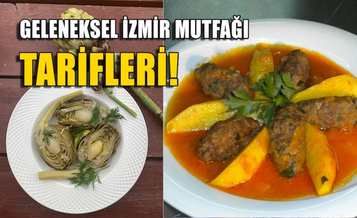 Uzmanından İzmir mutfağının geleneksel yemekleri ve tarifleri