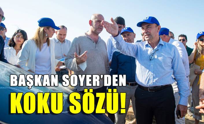 Başkan Soyer'den İzmir'e koku sözü!