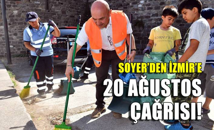 Soyer'den çağrı: Tertemiz İzmirimiz için 20 Ağustos'ta sokağa