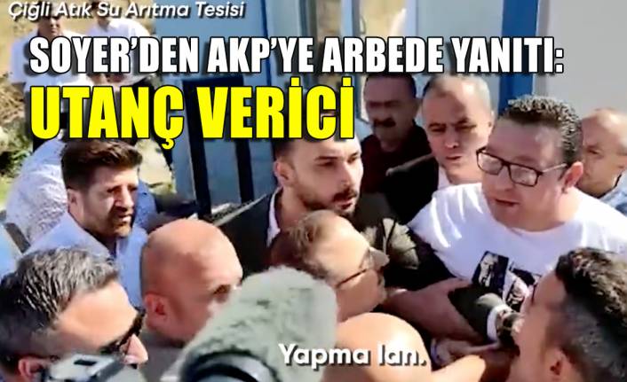 Başkan Soyer'den AKP'ye 'arbede' yanıtı: İzmir adına utanç verici