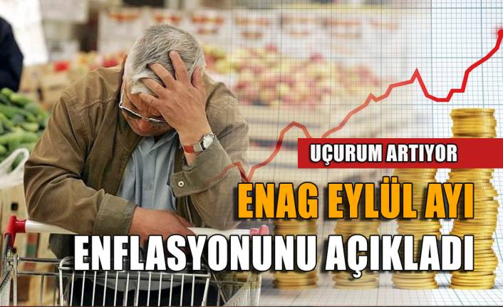 ENAG eylül ayı enflasyonunu açıkladı